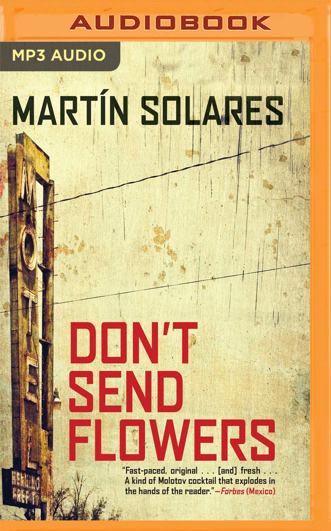 Don't Send Flowers Martín Solares, Jonathan Davis 9781721372218 Books