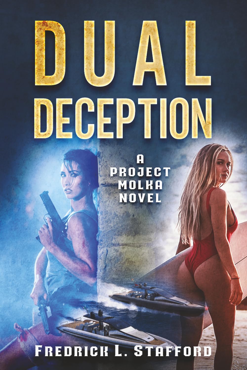 DUAL DECEPTION: An Action Adventure Suspense Thriller (A PROJECT MOLKA NOVEL BOOK 3)