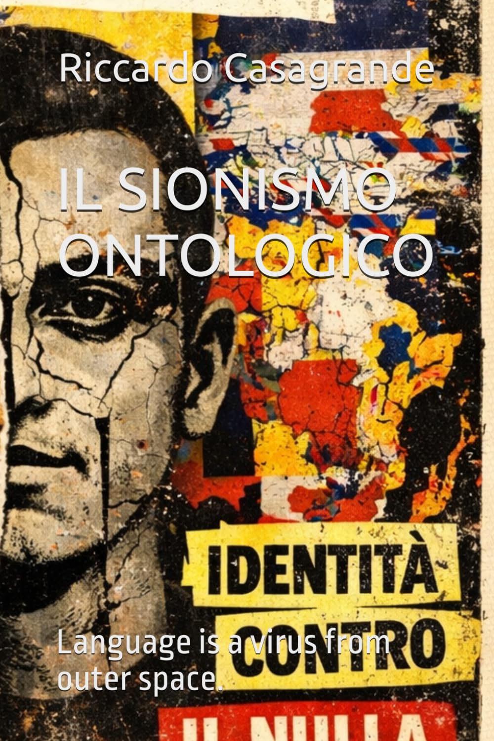 IL SIONISMO ONTOLOGICO: Language is a virus from outer space. (ZIA ZONE IRREALI DI AUTONOMIA)