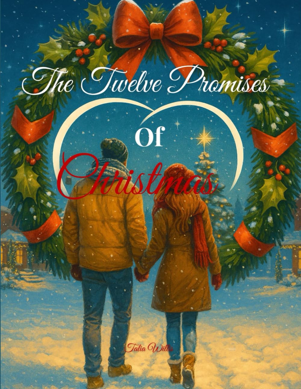 The Twelve Promises of Christmas: A Heartwarming Holiday Romance of Love, Healing, and Second Chances