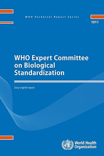 WHO Expert Committee on Biological Standardization: sixty-eighth report: 1011 (Technical Report Series - World Health Organization)