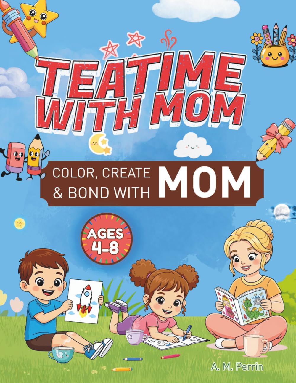 Teatime Moments Coloring Book: Teatime with Mom Cozy, Bold & Easy Coloring Book for Kids Ages 3–8 and Family Time