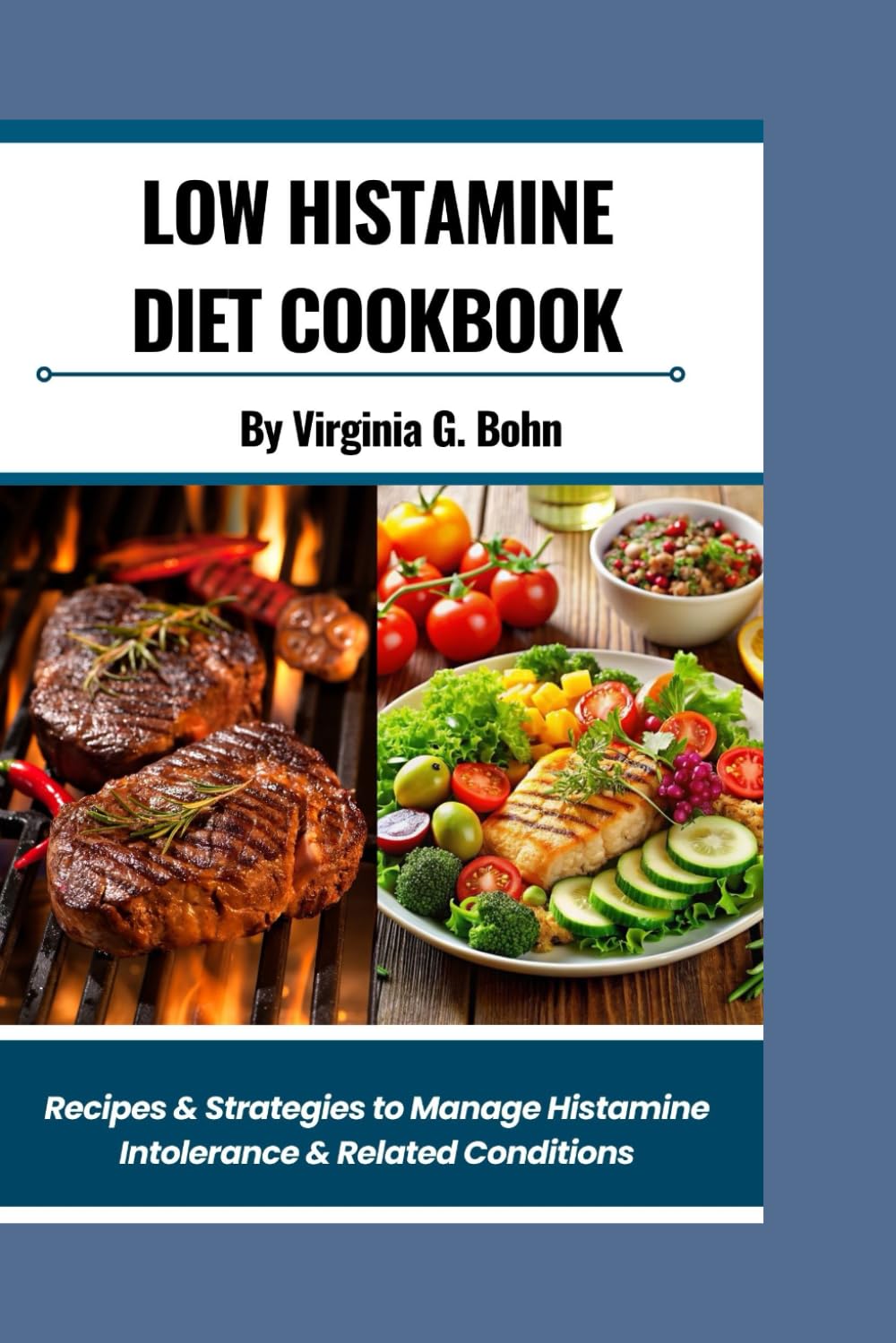 LOW HISTAMINE DIET COOKBOOK: Recipes & Strategies to Manage Histamine Intolerance & Related Conditions