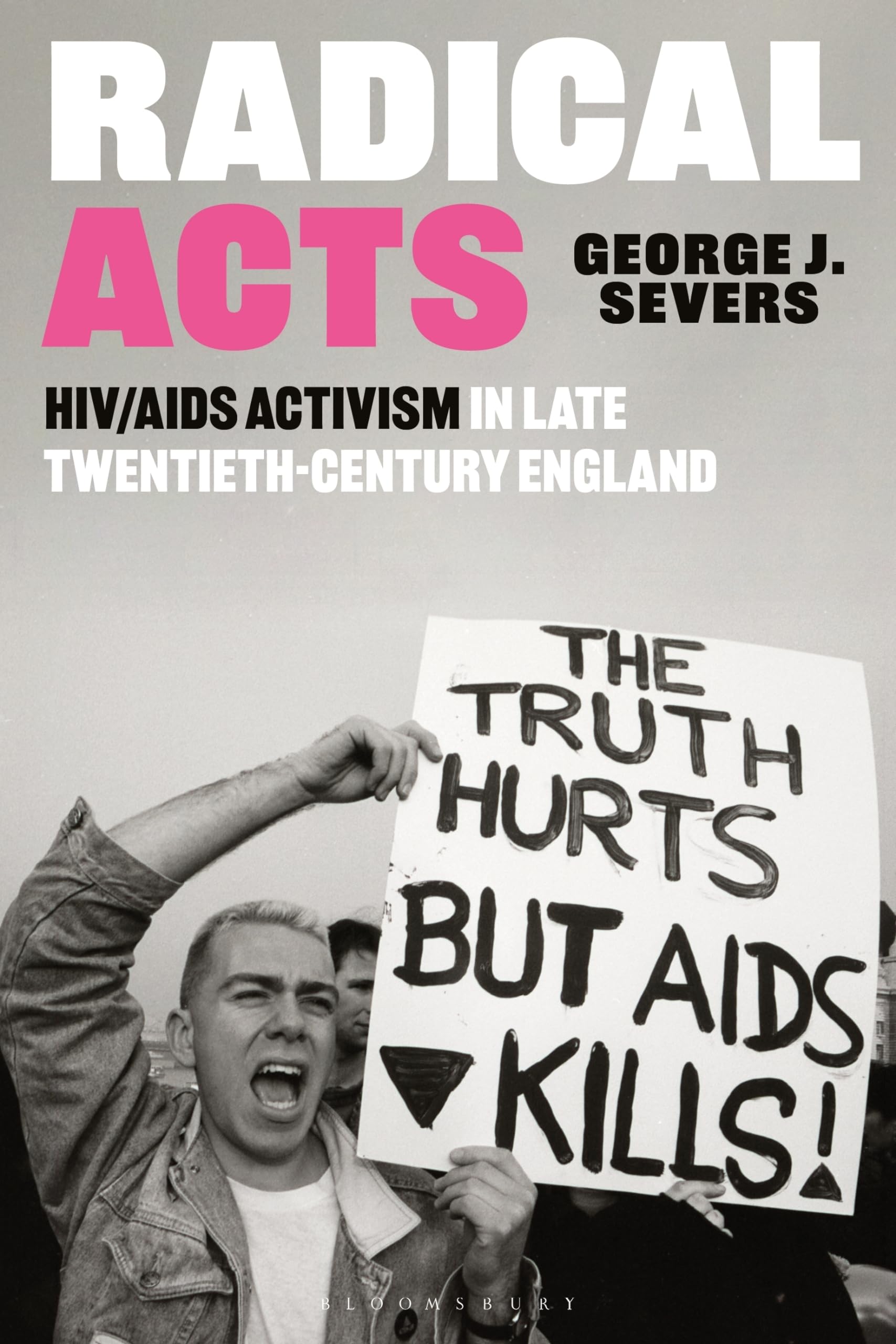 Radical Acts: HIV/AIDS Activism in Twentieth-Century England