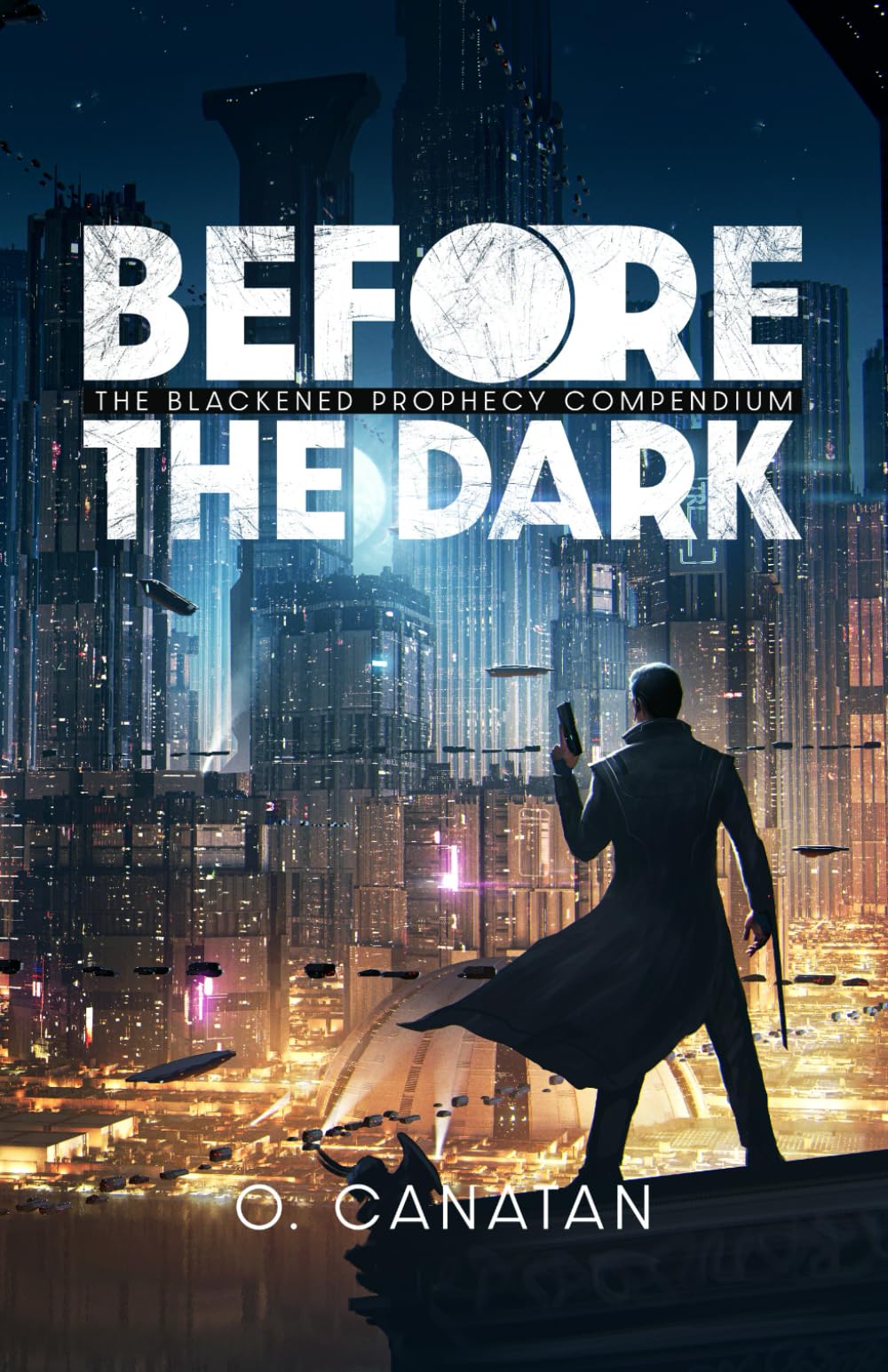 Before the Dark: The Blackened Prophecy Compendium (The Blackened Prophecy - A Science Fiction Fantasy Adventure)