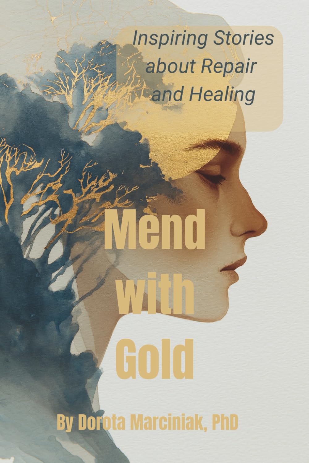 Mend with Gold: Inspiring Stories about Repair and Healing