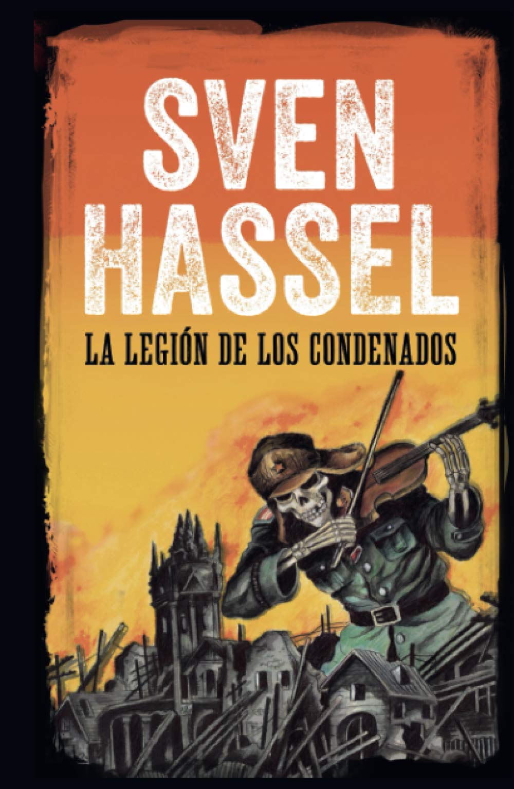 LA LEGIÓN DE LOS CONDENADOS: Edición española (Sven Hassel Serie bélica)