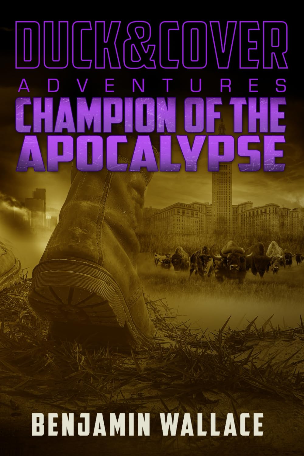 Champion of the Apocalypse (A Duck & Cover Adventure)