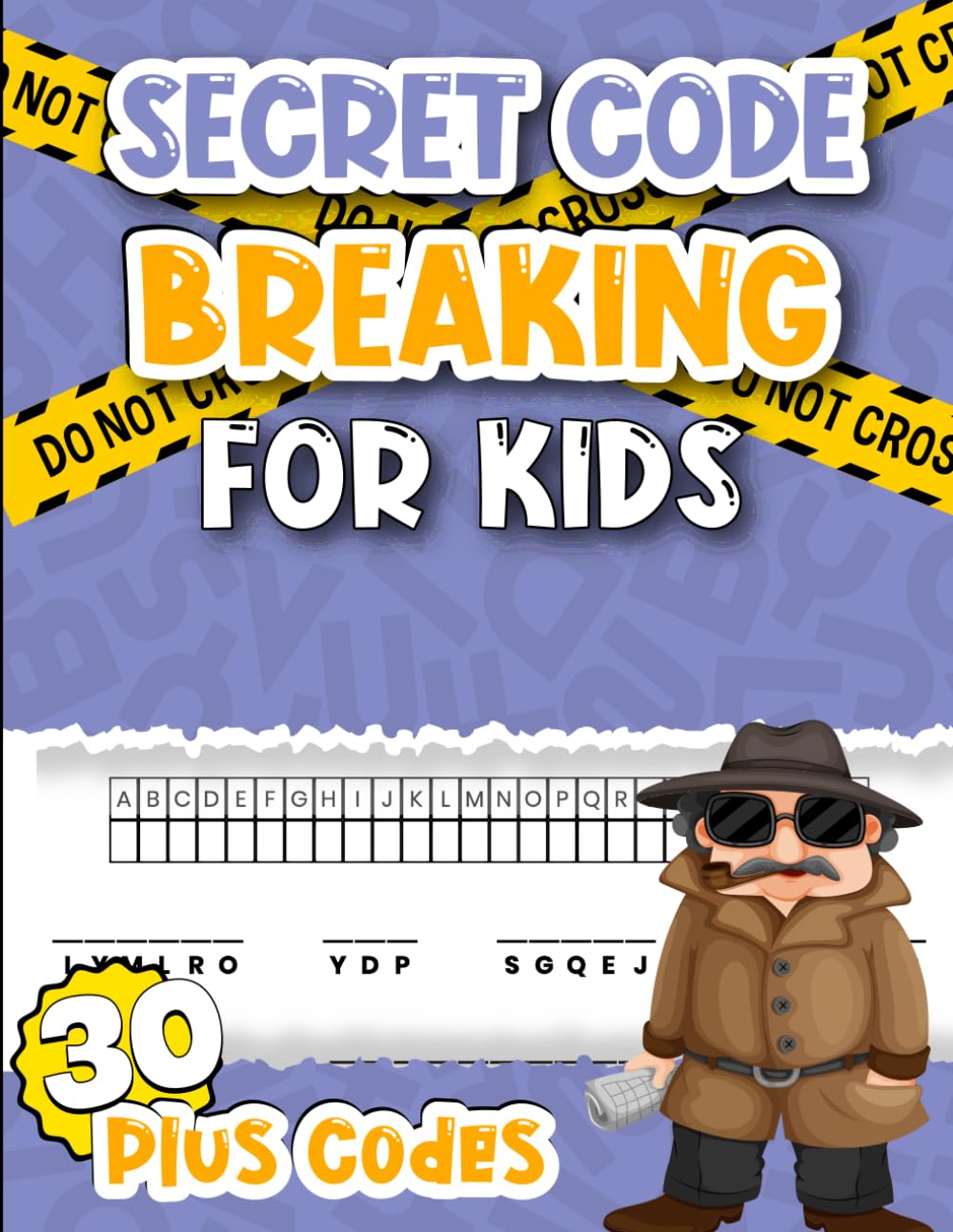 Secret Code Breaking Puzzles for Kids: 30+ Secret Codes to Crack For Kids. Great as a Gift for Kids