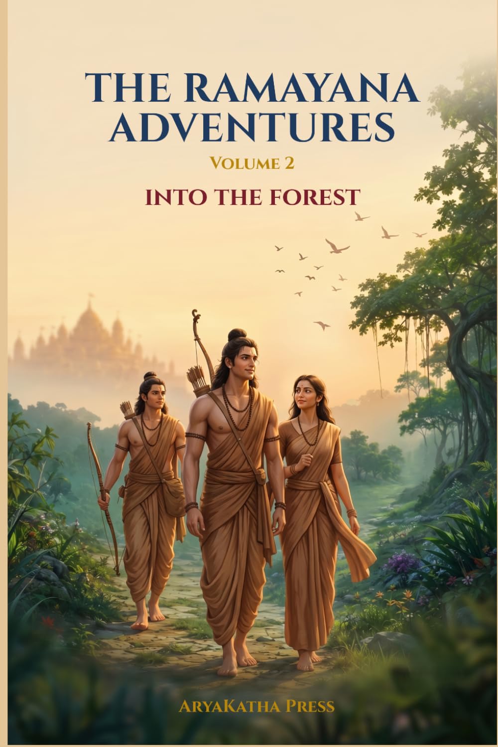 Into The Forest: The Ramayana Adventures Book 2 | A Children's Chapter Book About Courage, Kindness, and Ancient India