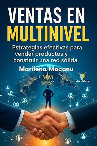 Ventas en Multinivel  Estrategias efectivas para vender productos y construir una red sólida (Spanish Edition)
