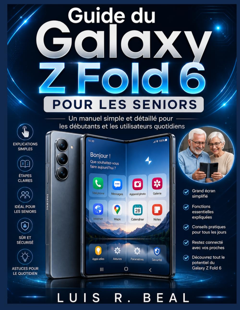 Guide du Galaxy Z Fold 6 pour les seniors: Un manuel simple et détaillé pour les débutants et les utilisateurs quotidiens