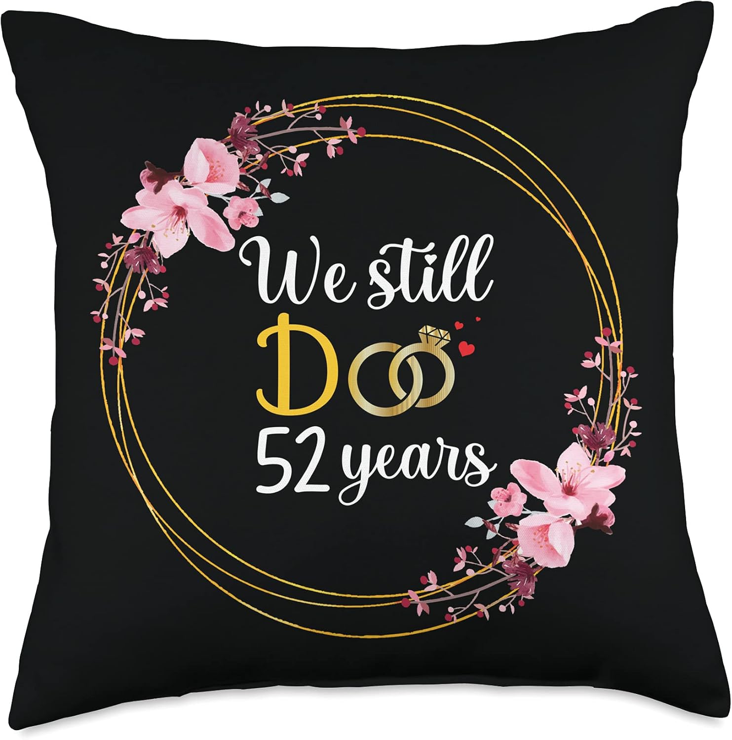 We Still DO 52 Years Married Couple 52nd Wedding Anniversary Throw Pillow