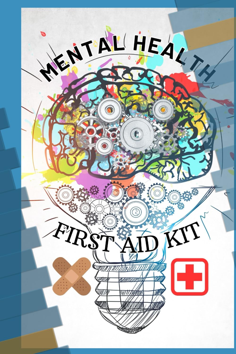 MENTAL HEALTH: FIRST AID KIT