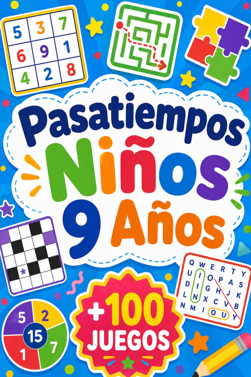 Pasatiempos Niños 9 Años: +100 JUEGOS – Aventuras de lógica, ingenio, atención y diversión para mentes brillantes