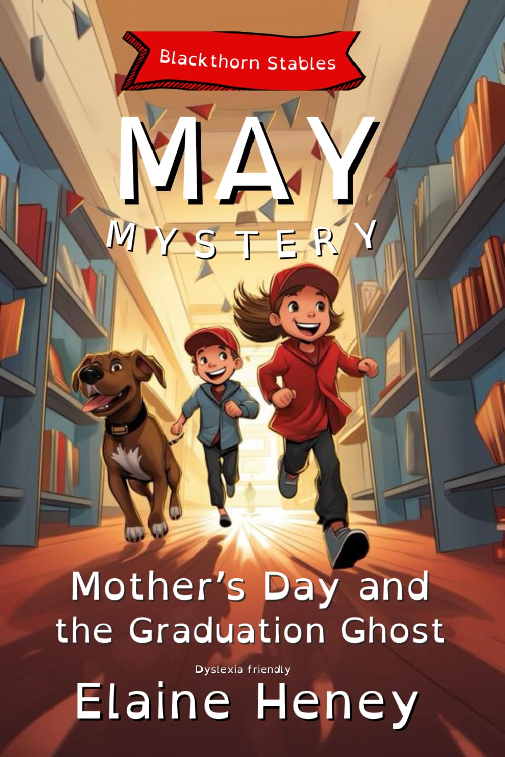 Mother’s Day and the Graduation Ghost | Blackthorn Stables May Mystery - Dyslexia Friendly: 3 (Blackthorn Stables Dyslexia Reading Books for Kids)