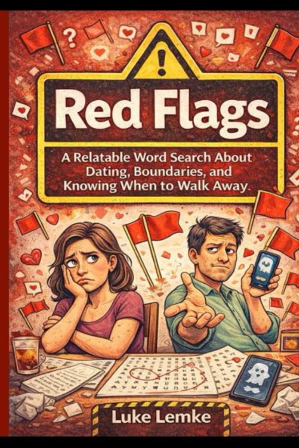 Red Flags Word Search: A Relatable Word Search About Dating, Boundaries, and Knowing When to Walk Away