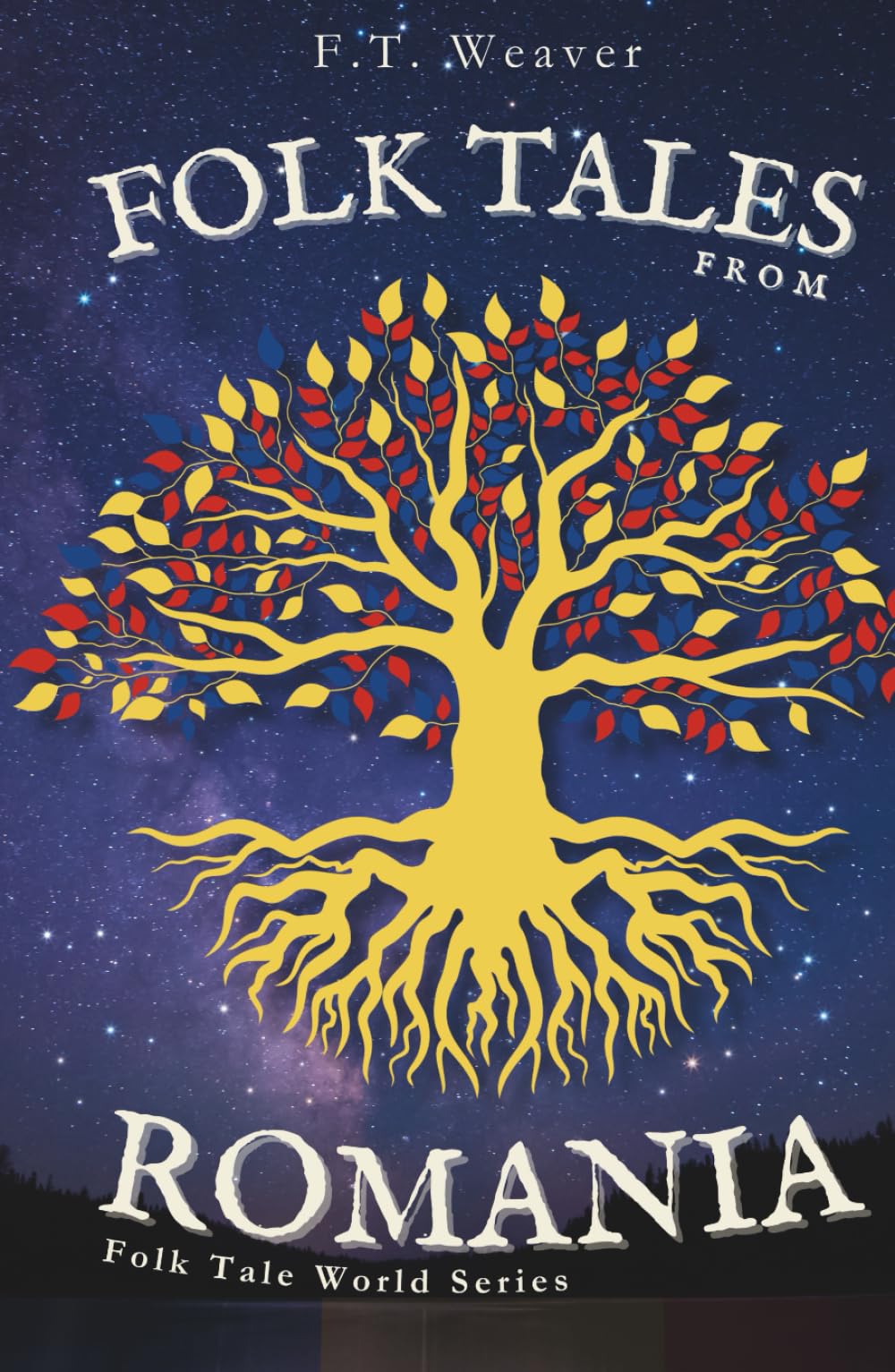 Folk Tales from Romania: Enchanting Journeys Through Magic, Myth, and Timeless Morality (Folk Tales World)