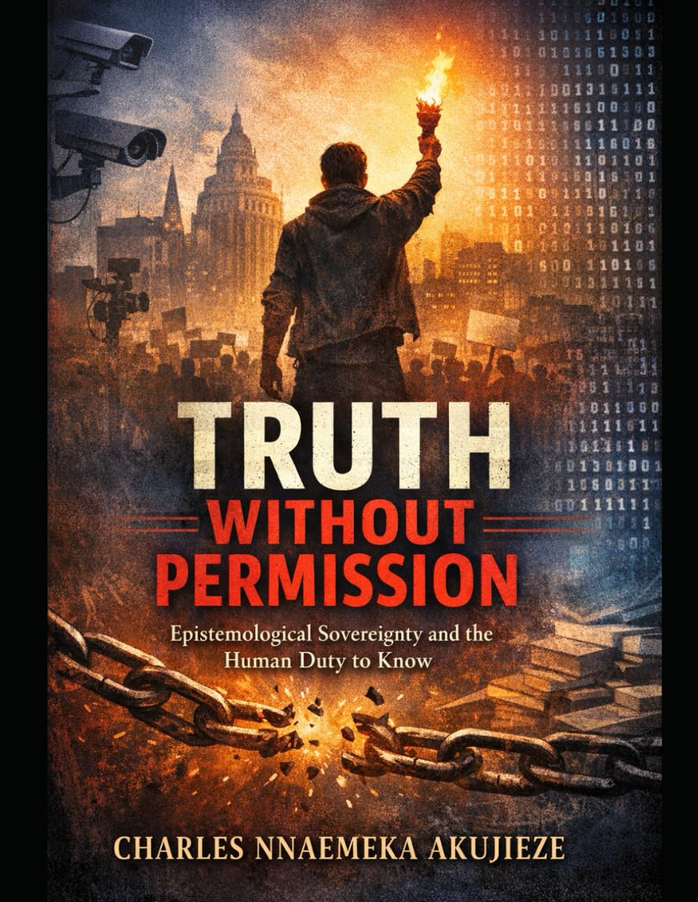 TRUTH WITHOUT PERMISSION: Epistemological Sovereignty and the Human Duty to Know