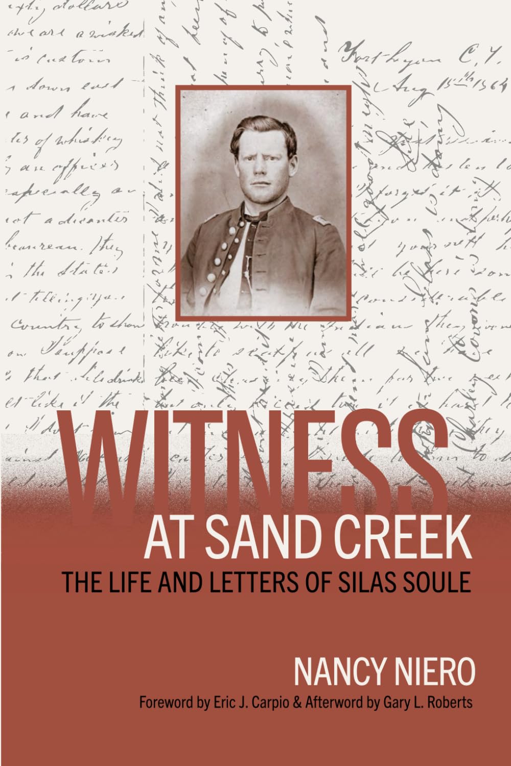 Witness at Sand Creek: The Life and Letters of Silas Soule      Paperback – July 1, 2025