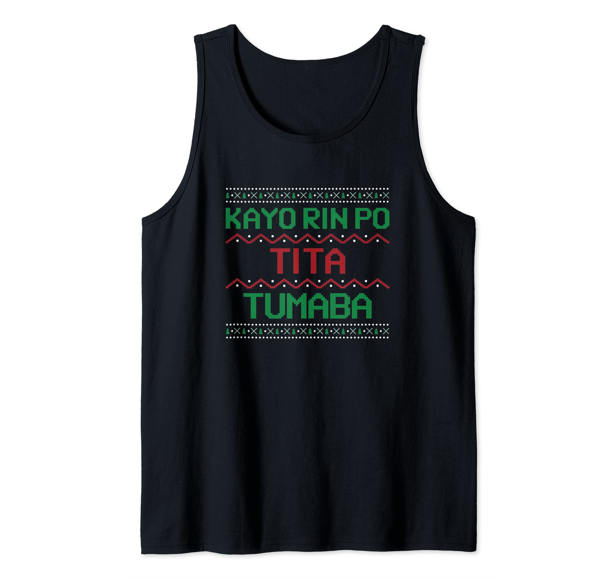 Maharlika ClothingKayo rin po tita tumaba ugly Christmas Tank Top