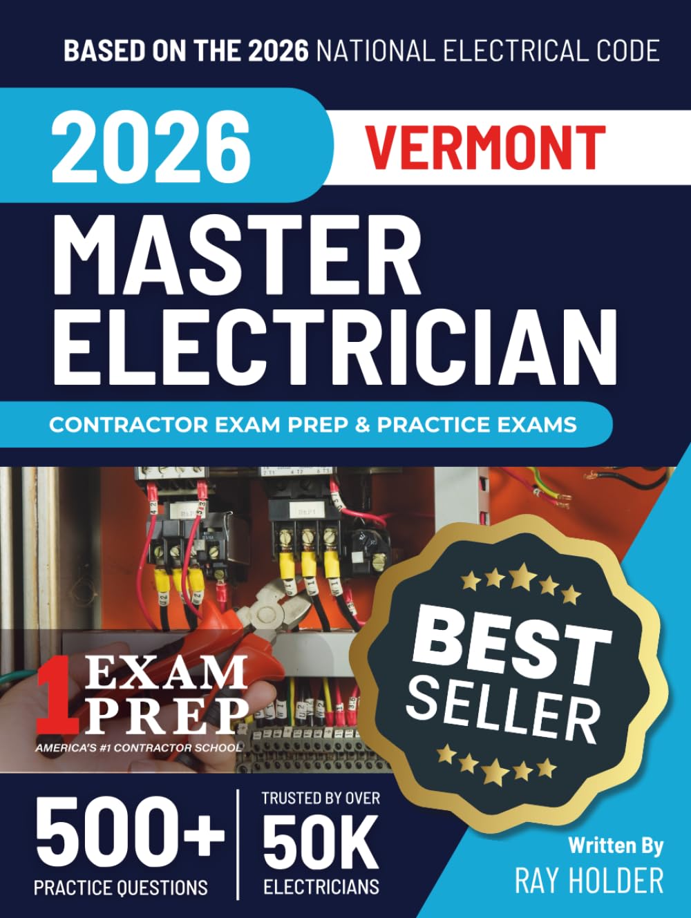 Vermont 2026 Master Electrician Exam Prep and Study Guide: 12 Practice Exams + 2 Full Final Exams: Trusted by 50k Electricians