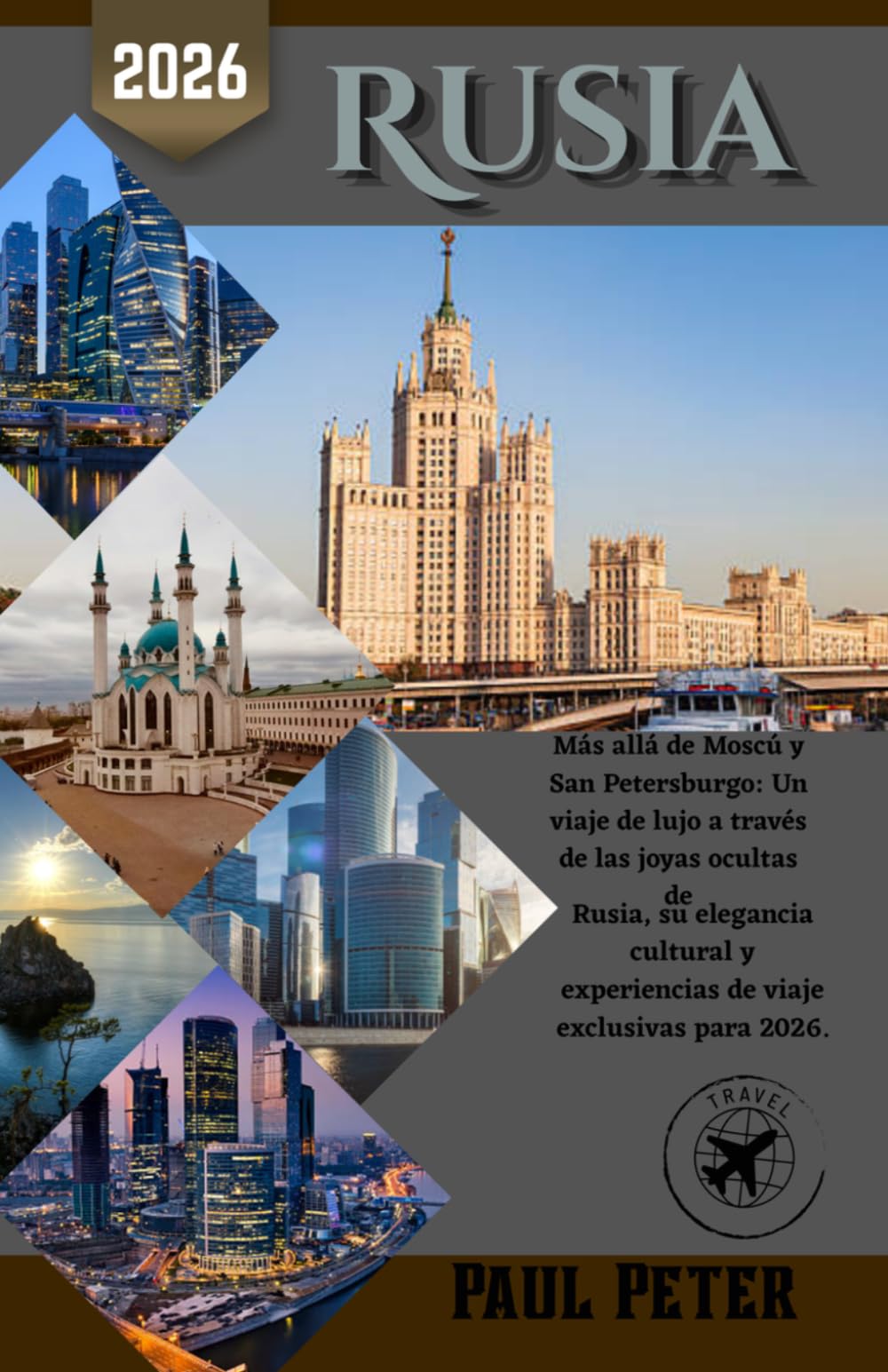Rusia Guía de viaje 2026: Más allá de Moscú y San Petersburgo: Un viaje de lujo a través de las joyas ocultas de Rusia, su elegancia cultural y experiencias de viaje exclusivas para 2026.