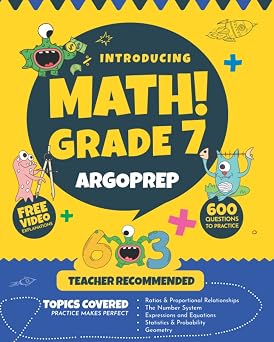Introducing MATH! Grade 7 by ArgoPrep 600+ Practice Questions + Comprehensive Overview of Each Topic + Detailed Video Explanations Included | 7th Grade Math Workbook