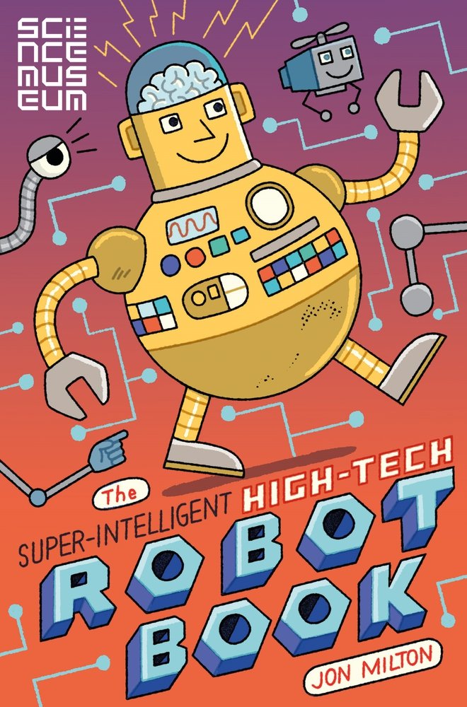 The Super-Intelligent, High-Tech Robot Book