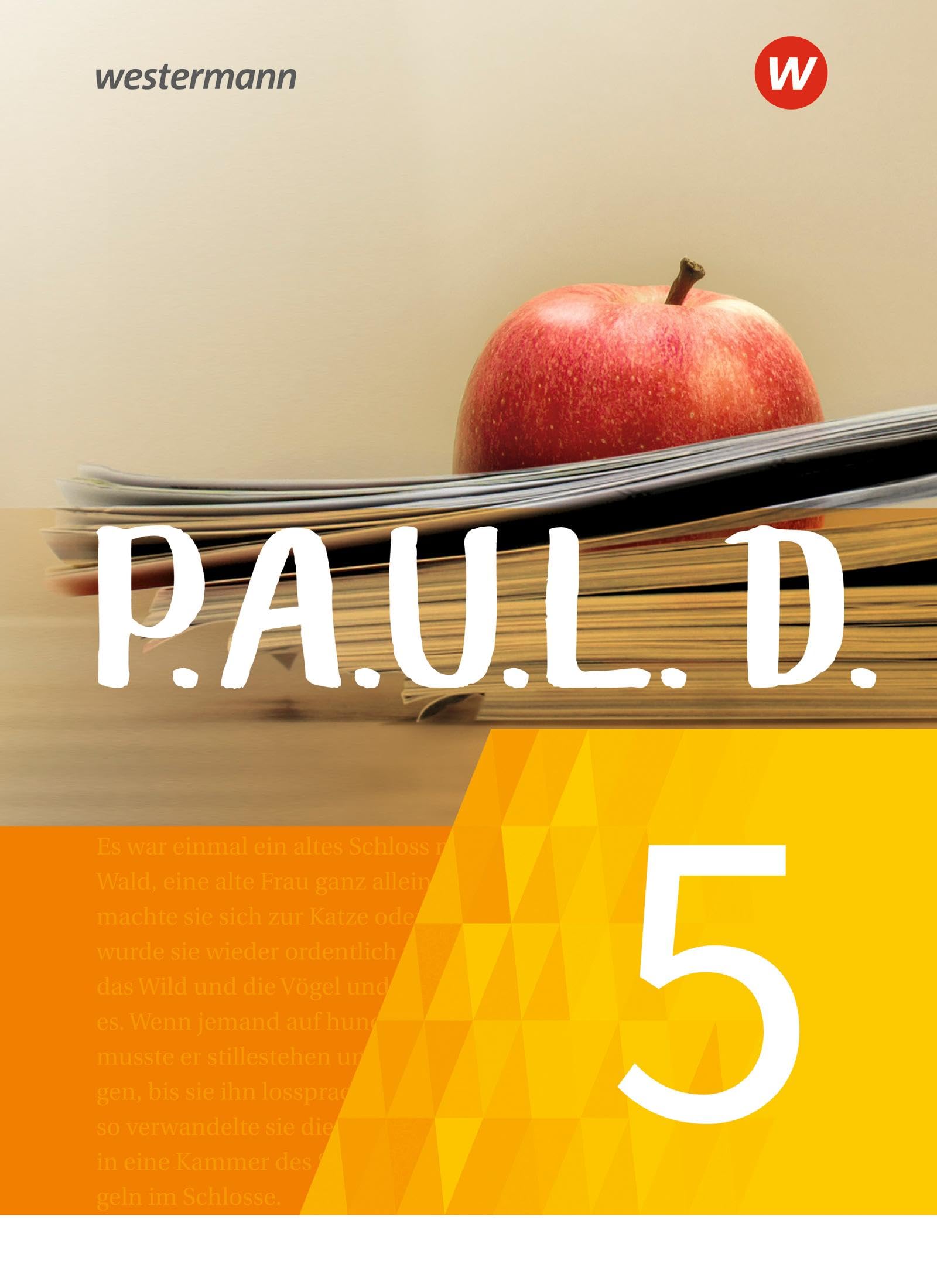 P.A.U.L. D. (Paul) 5. Schulbuch. Für Gymnasien und Gesamtschulen - Neubearbeitung: Persönliches Arbeits- und Lesebuch Deutsch