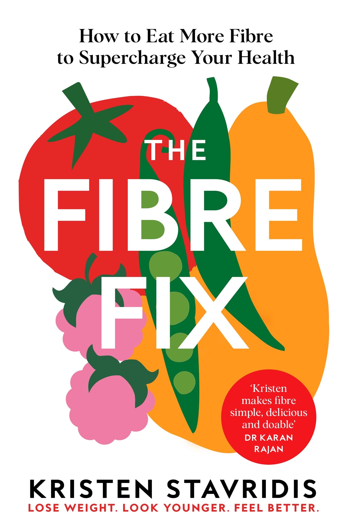 The Fibre Fix: How to Eat More Fibre to Supercharge Your Health (English Edition)