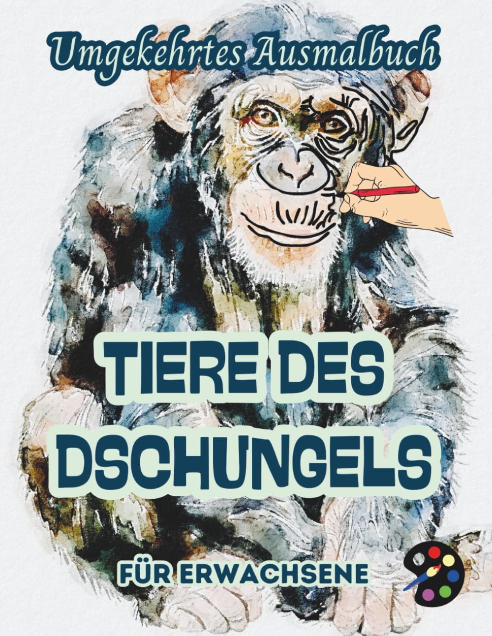 Tiere des Dschungels Umgekehrtes Ausmalbuch Für Erwachsene: 34 Schöne Aquarell-Muster | Kreativität, Achtsamkeit, Meditation, Entspannung, Anti-Stress-Malerei