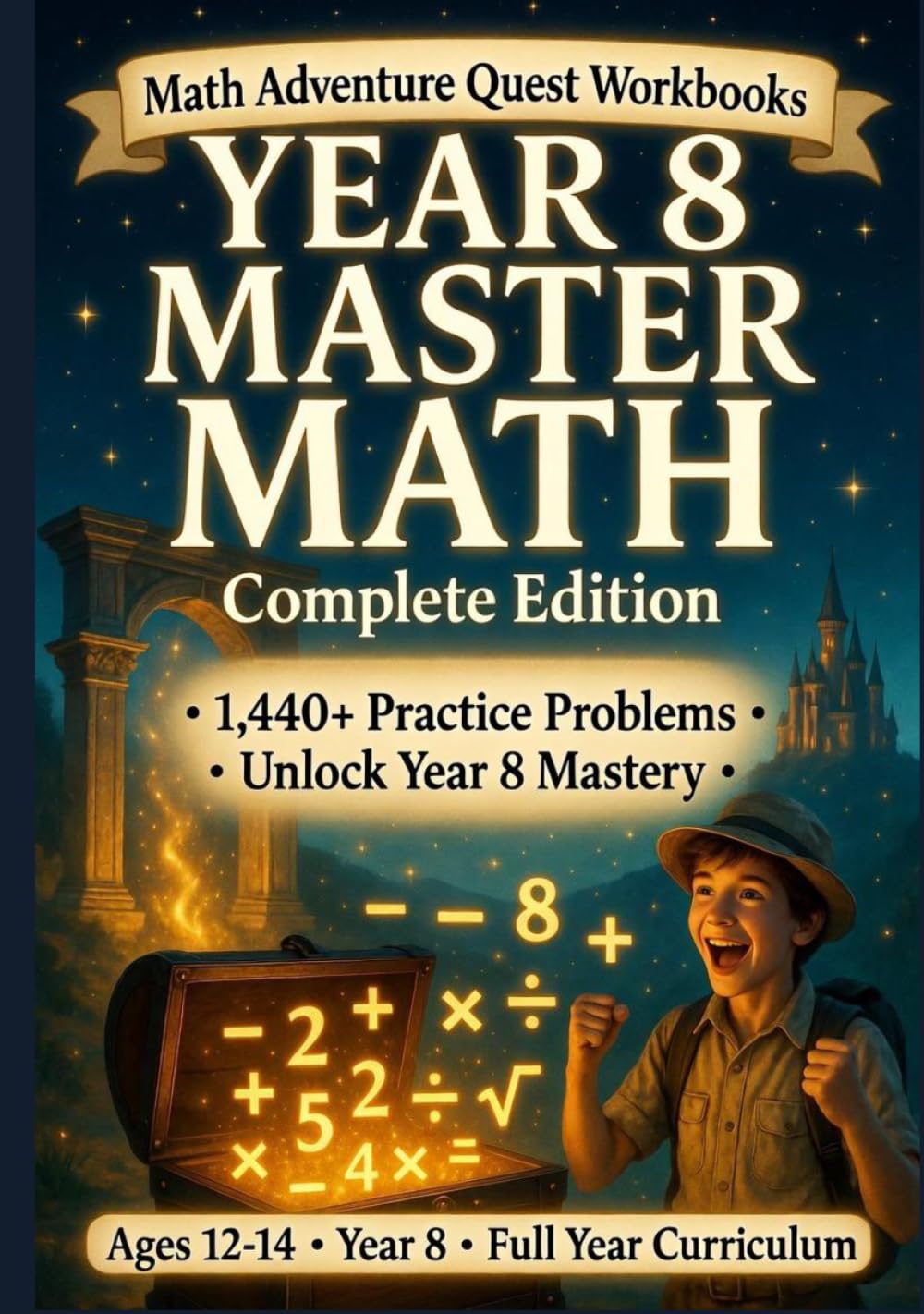 Year 8 Maths Workbook: KS3 Complete Practice Book with 1,440+ Questions, Answers, Algebra, Geometry, Trigonometry & Statistics (Math Workbook: ... & Answer Key | Homeschool & Classroom)