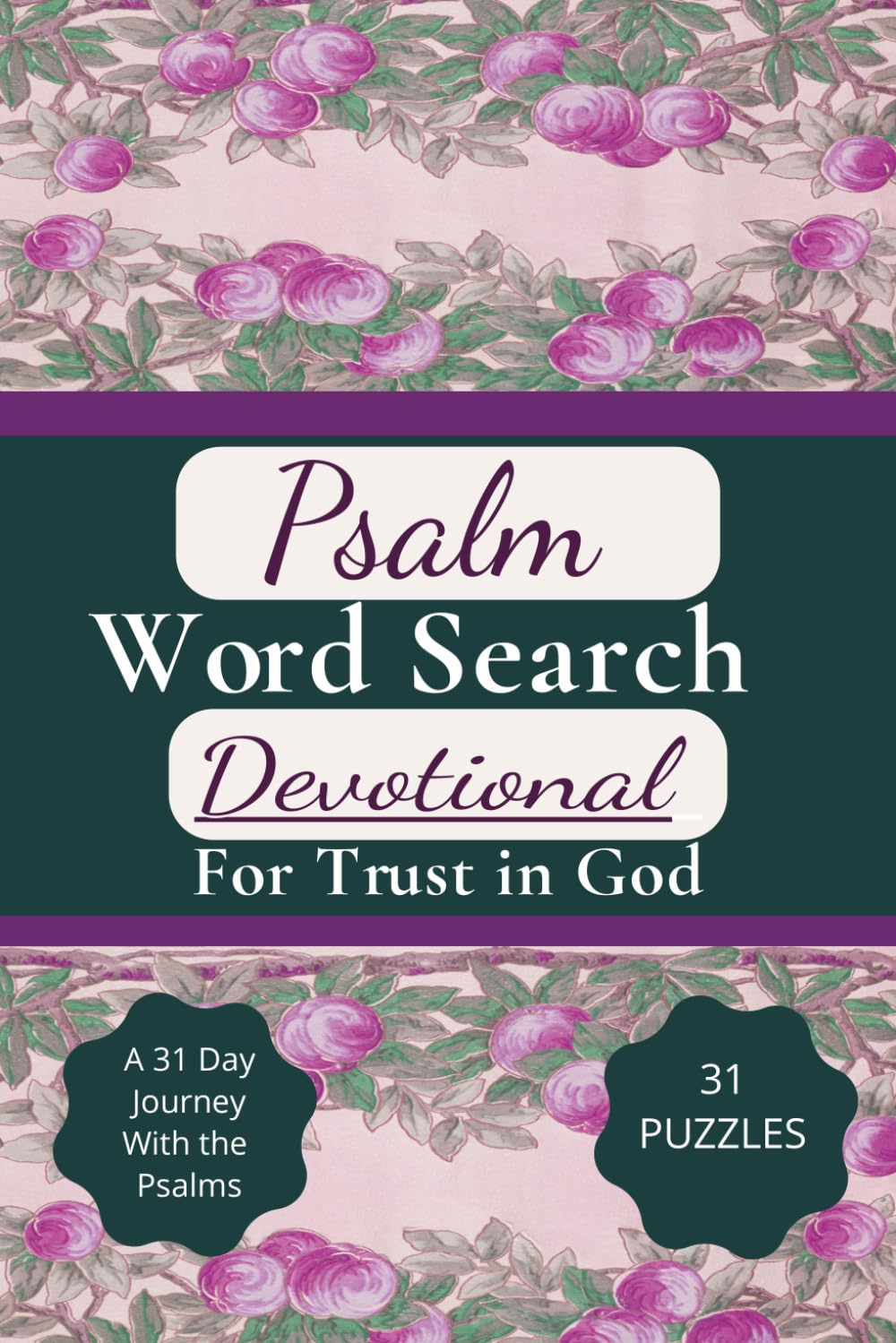 Psalm Devotional for 31 Days: Reflection and Word Search Com: Daily Psalms, Spiritual Encouragement, and Scripture Word Search Activities for ... or Group Study | 6x9, 99 Pages, 31 Puzzles