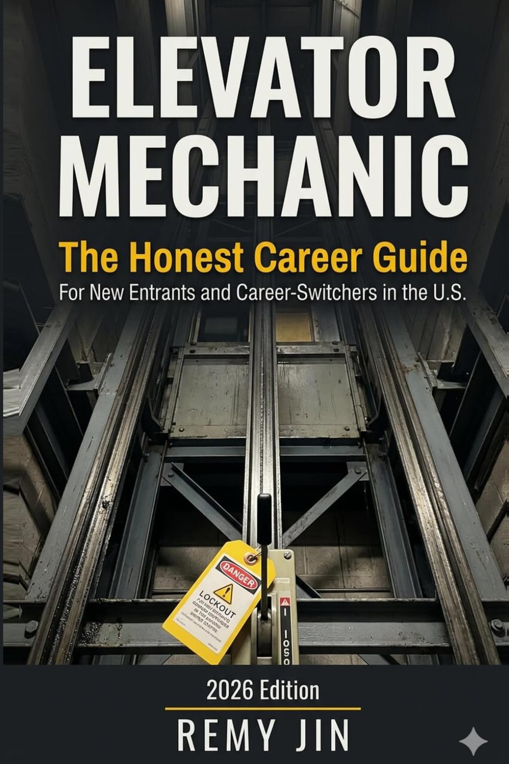 Elevator Mechanic: The Honest Career Guide for New Entrants and Career-Switchers (2026 Edition) (The Honest Guide Career Series)