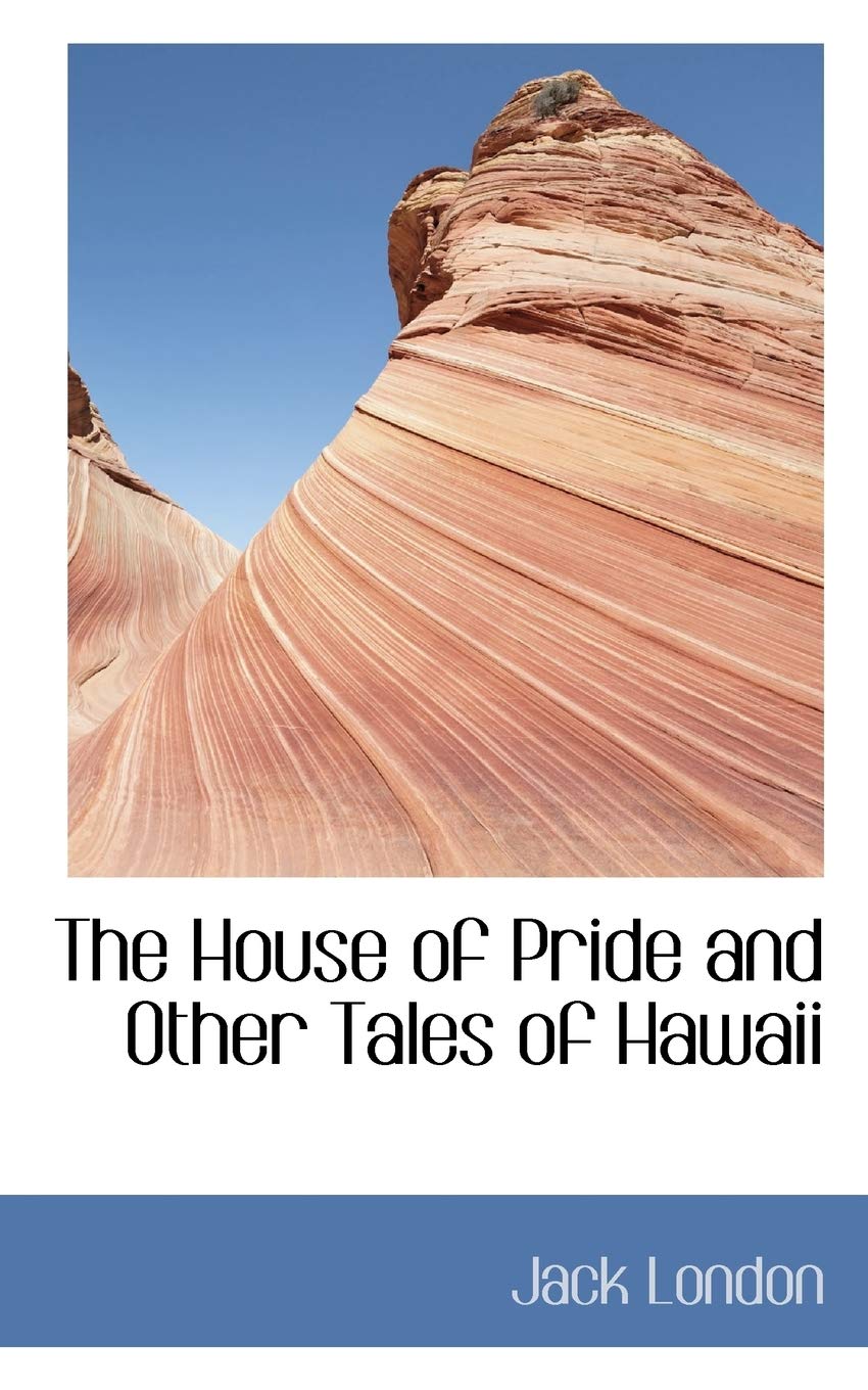 The House of Pride and Other Tales of Hawaii Paperback – August 13, 2008