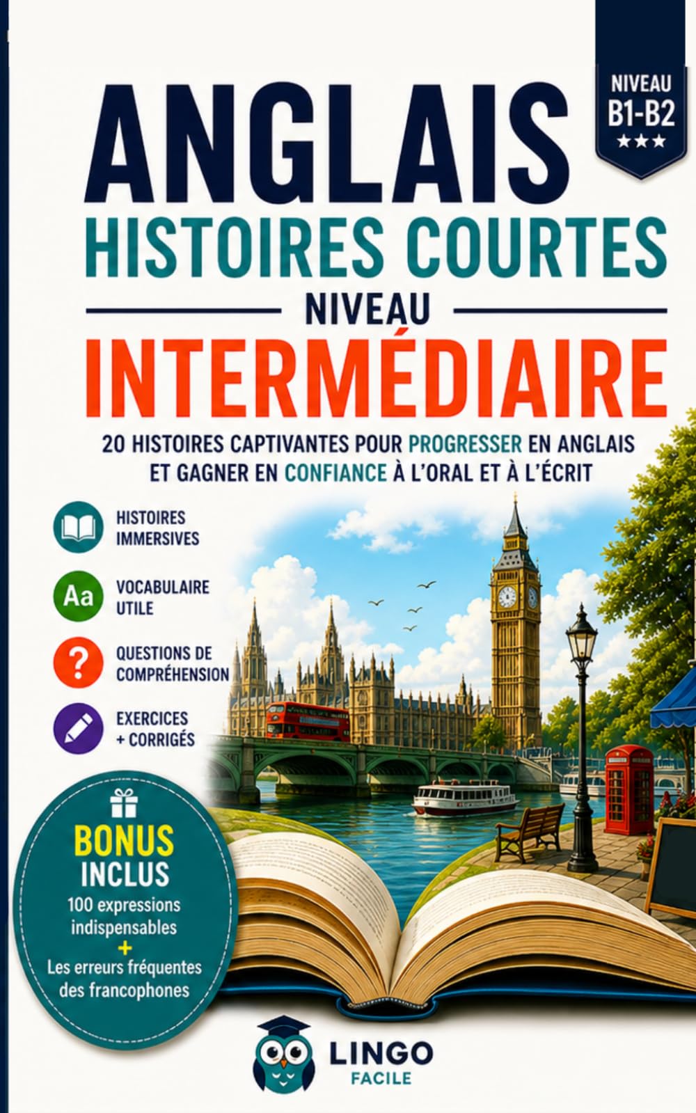 ANGLAIS Histoires courtes Niveau intermédiaire: 20 Histoires captivantes pour progresser en Anglais et gagner en confiance à l'oral et à l'écrit