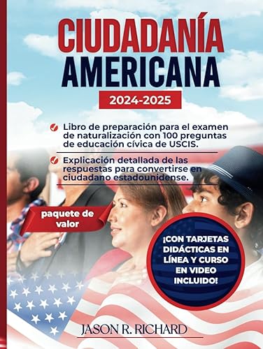 Ciudadanía Americana 2024-2025: 100 preguntas sobre educación cívica de USCIS y explicación detallada de sus respuestas para convertirse en ciudadano ... (Spanish Edition) (The Freedom Roadmap)