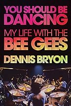 You Should Be Dancing: My Life with the Bee Gees