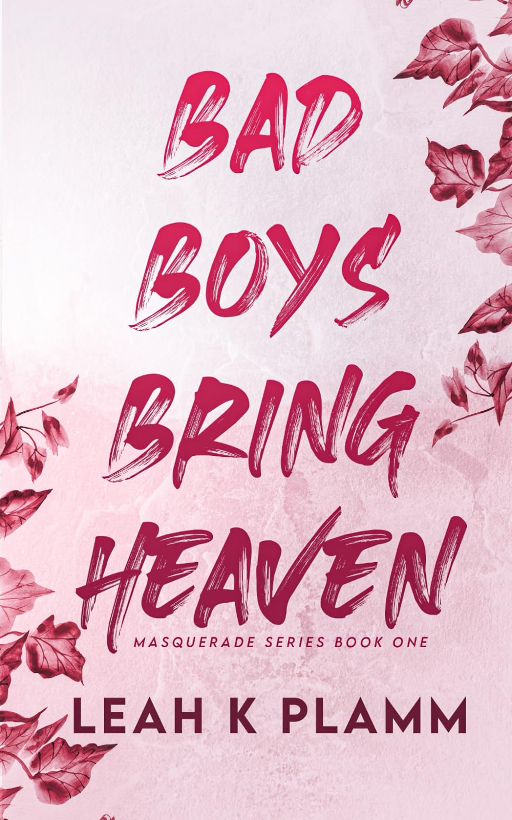 Bad Boys Bring Heaven: A Billionaire Romance: 1 (Masquerade)