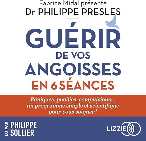 vos angoisses en 6 séances: Paniques Guérir