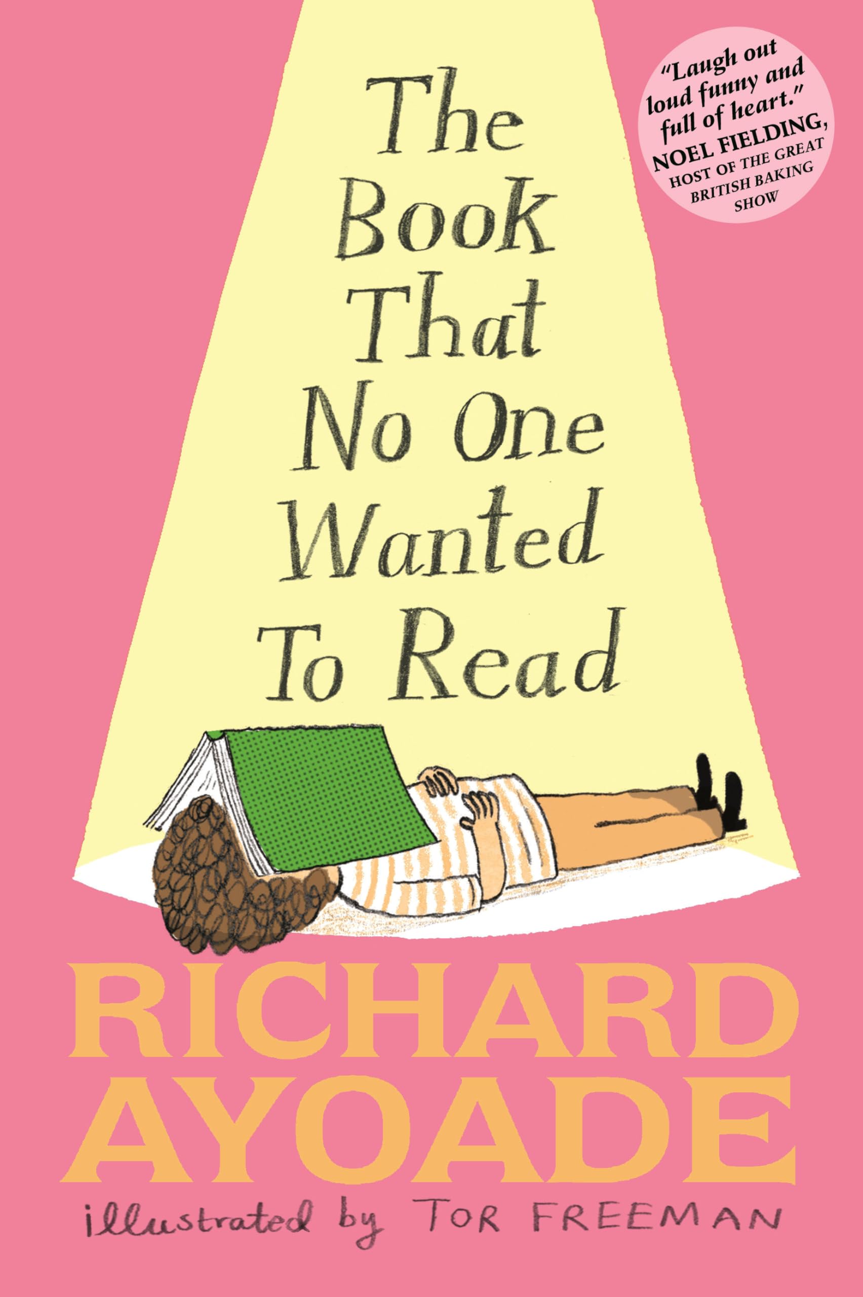 The Book That No One Wanted to Read: Ayoade, Richard, Freeman, Tor