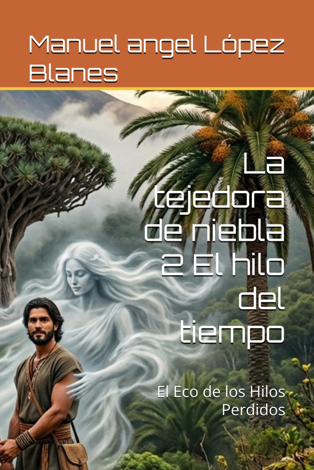 La tejedora de niebla 2 El hilo del tiempo: El Eco de los Hilos Perdidos (cronicas de la niebla)