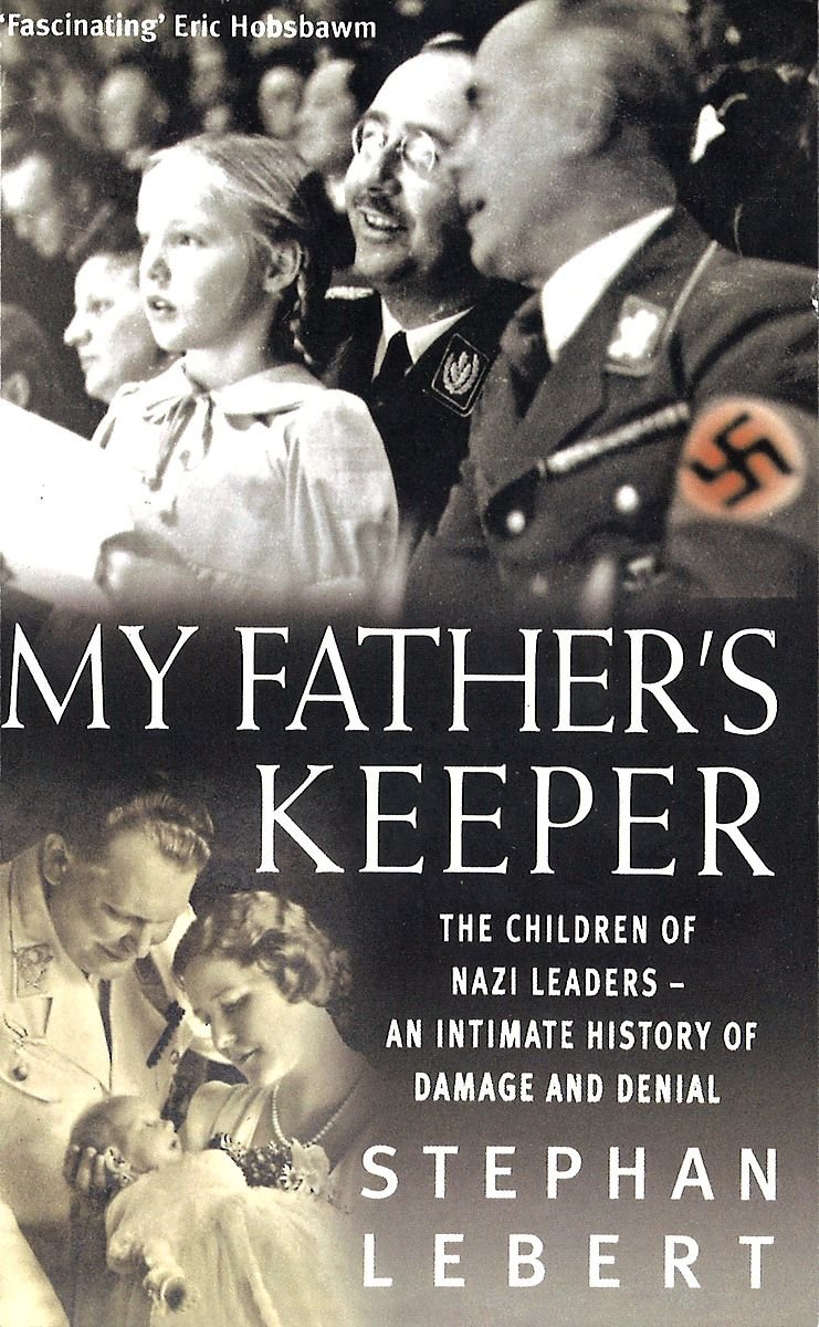 Buy My Father's Keeper: The Children of Nazi Leaders - An Intimate History of Damage and Denial — BookShops.in