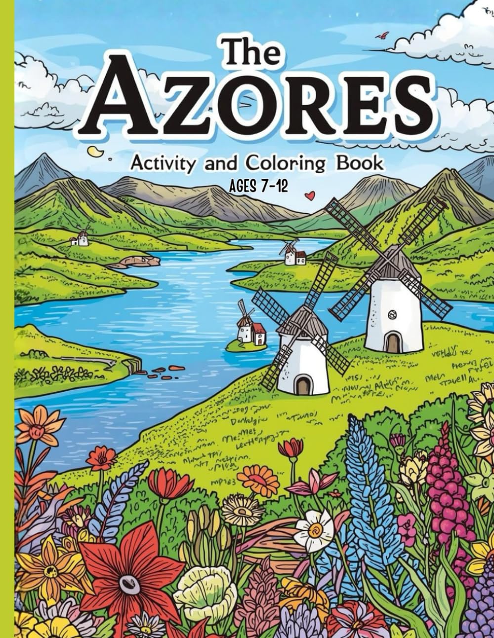 The Azores Activity and Coloring Book for Kids: Coloring Pages, Crosswords, and Word Searches - Exploring Portugal’s Volcanic Islands: A Fun Activity ... Explorer’s Global Explorer Activity Books)