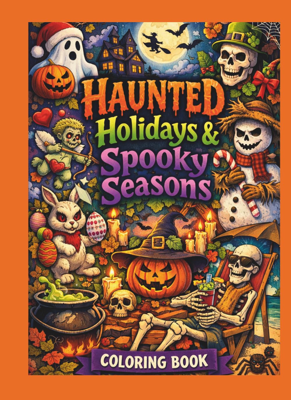 Haunted Holidays and Spooky Seasons: coloring book