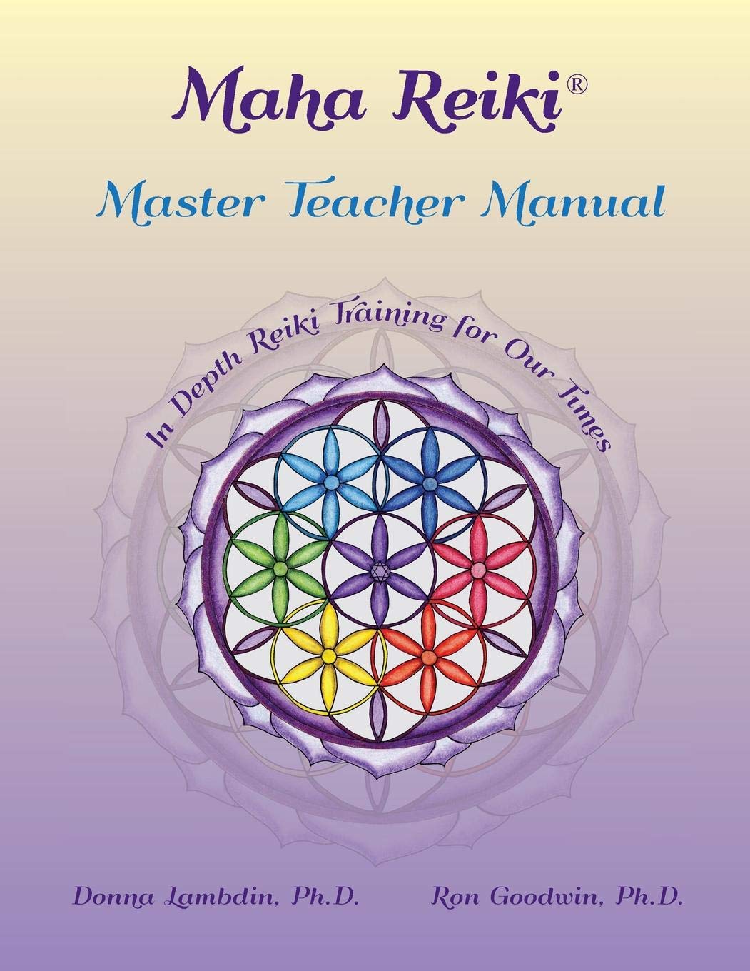 Maha Reiki Master Teaching Manual: In Depth Reiki Training for Our Times