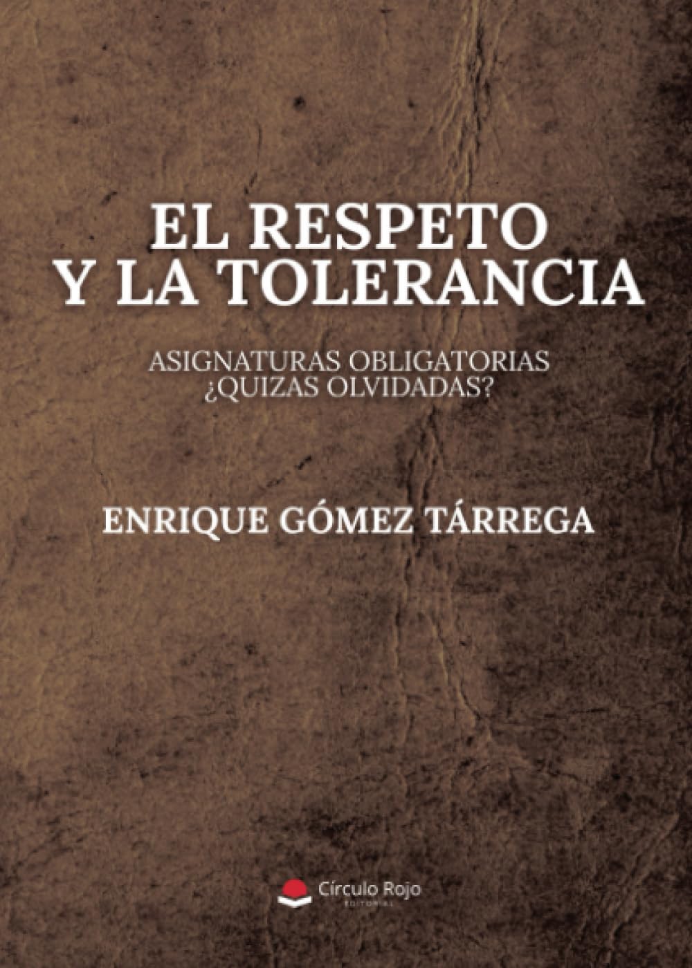 EL RESPETO Y LA TOLERANCIA. ASIGNATURAS OBLIGATORIAS ¿QUIZAS OLVIDADAS?