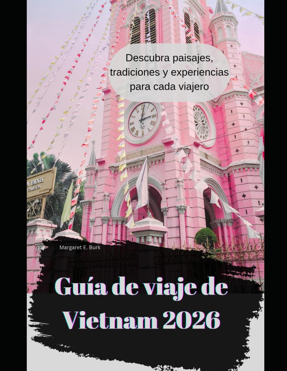 Guía de viaje de Vietnam 2026: Descubra paisajes, tradiciones y experiencias para cada viajero (WorldSmart Travel Guide Series 2026)