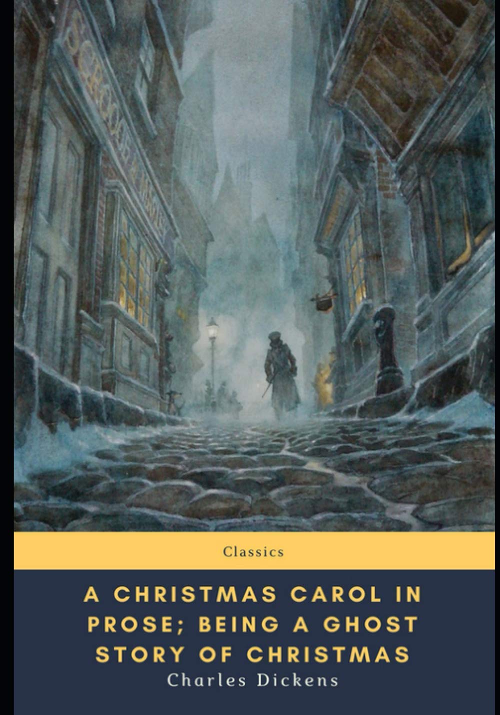 A Christmas Carol in Prose; Being a Ghost Story of Christmas